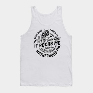 Some Days I Rock It Some Days It Rocks Me Skeleton Tank Top